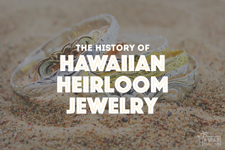 The History of Hawaiian Heirloom Jewelry – Hawaii Hangover