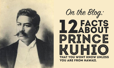 12 Facts About Prince Kuhio That You Won't Know Unless You Are From Hawaii